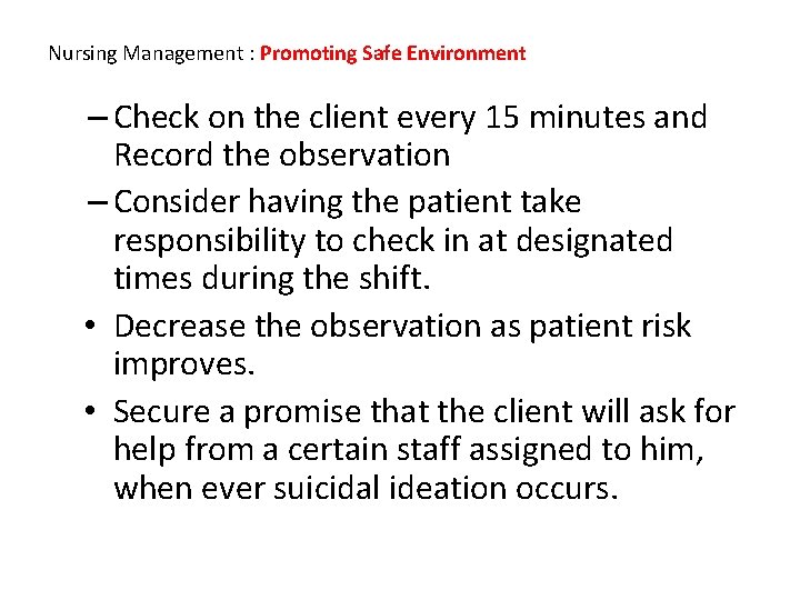 Nursing Management : Promoting Safe Environment – Check on the client every 15 minutes