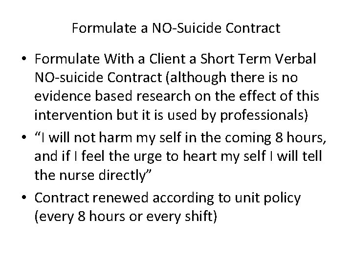 Formulate a NO-Suicide Contract • Formulate With a Client a Short Term Verbal NO-suicide