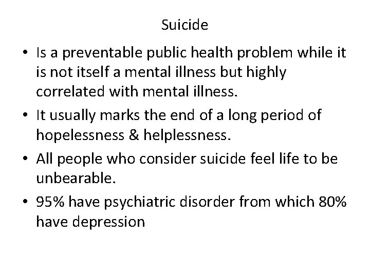 Suicide • Is a preventable public health problem while it is not itself a