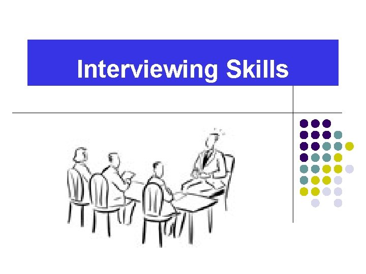 Interviewing Skills 