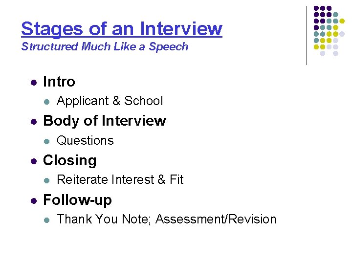 Stages of an Interview Structured Much Like a Speech l Intro l l Body