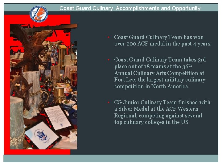 Coast Guard Culinary Accomplishments and Opportunity • Coast Guard Culinary Team has won over