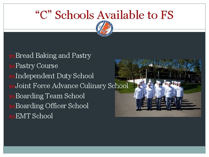 “C” Schools Available to FS Bread Baking and Pastry Course Independent Duty School Joint