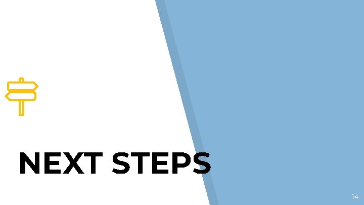 NEXT STEPS 14 NEXT STEPS 14