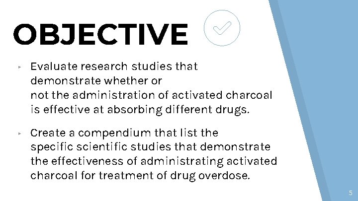 OBJECTIVE ▸ ▸ Evaluate research studies that demonstrate whether or not the administration of OBJECTIVE ▸ ▸ Evaluate research studies that demonstrate whether or not the administration of
