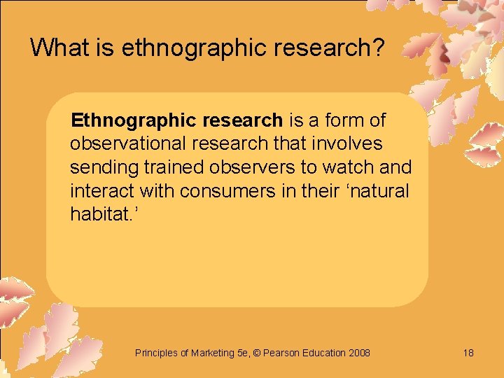 What is ethnographic research? Ethnographic research is a form of observational research that involves