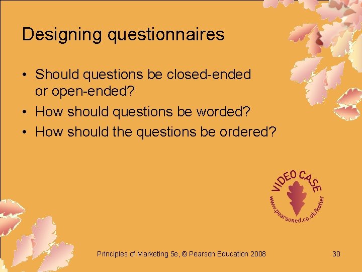 Designing questionnaires • Should questions be closed-ended or open-ended? • How should questions be