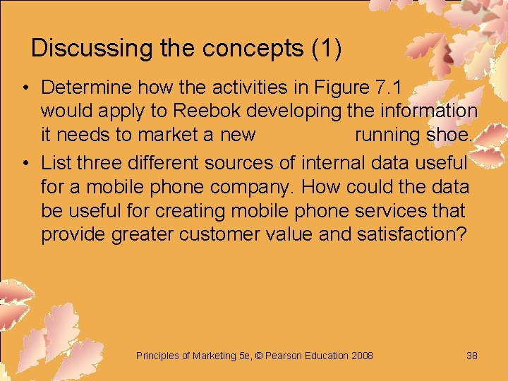 Discussing the concepts (1) • Determine how the activities in Figure 7. 1 would