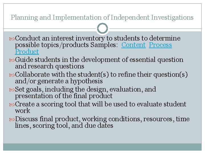 Planning and Implementation of Independent Investigations Conduct an interest inventory to students to determine