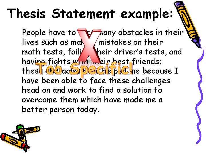 Thesis Statement example: People have to face many obstacles in their lives such as