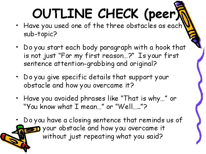OUTLINE CHECK (peer) • Have you used one of the three obstacles as each