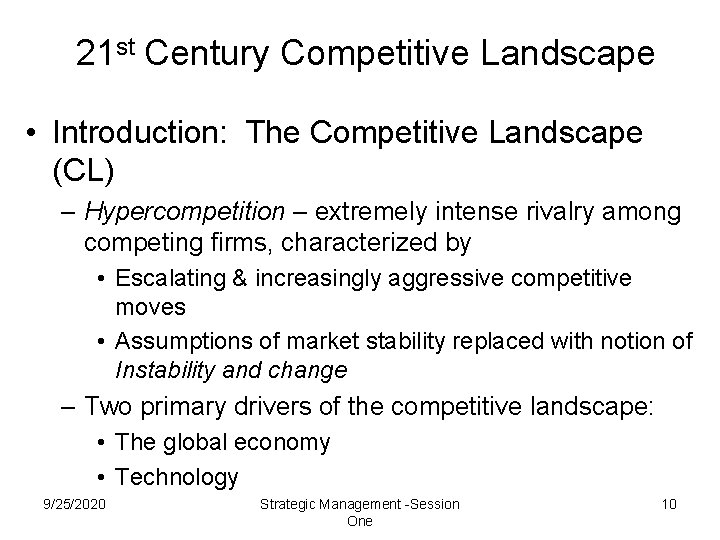 21 st Century Competitive Landscape • Introduction: The Competitive Landscape (CL) – Hypercompetition –