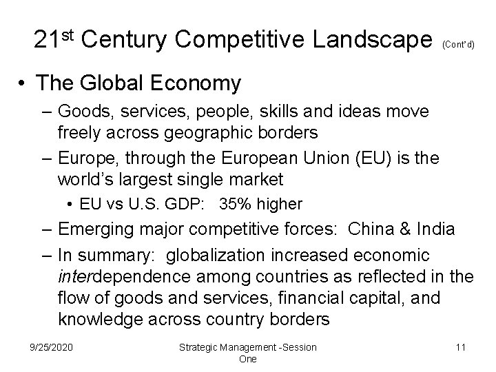 21 st Century Competitive Landscape (Cont’d) • The Global Economy – Goods, services, people,