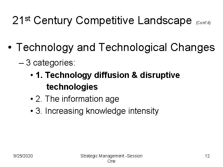 21 st Century Competitive Landscape (Cont’d) • Technology and Technological Changes – 3 categories: 21 st Century Competitive Landscape (Cont’d) • Technology and Technological Changes – 3 categories: