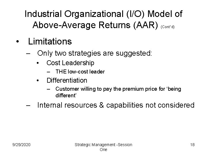 Industrial Organizational (I/O) Model of Above-Average Returns (AAR) (Cont’d) • Limitations – Only two