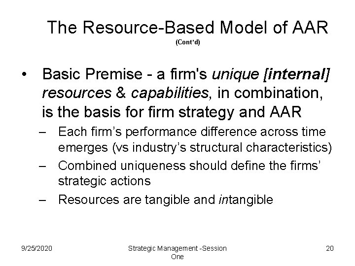 The Resource-Based Model of AAR (Cont’d) • Basic Premise - a firm's unique [internal]