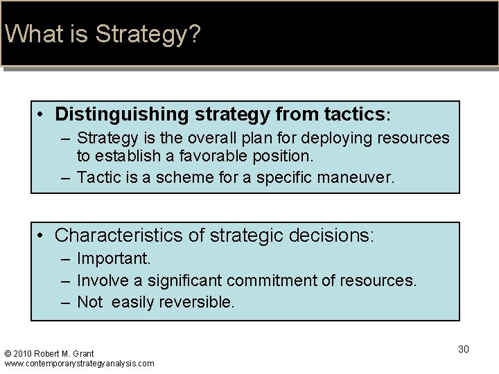What is Strategy? • Distinguishing strategy from tactics: – Strategy is the overall plan