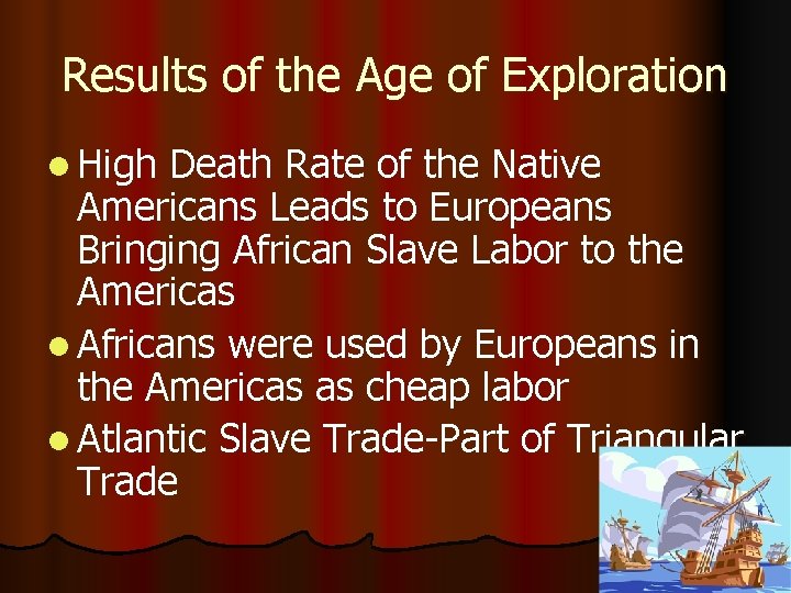 Results of the Age of Exploration l High Death Rate of the Native Americans