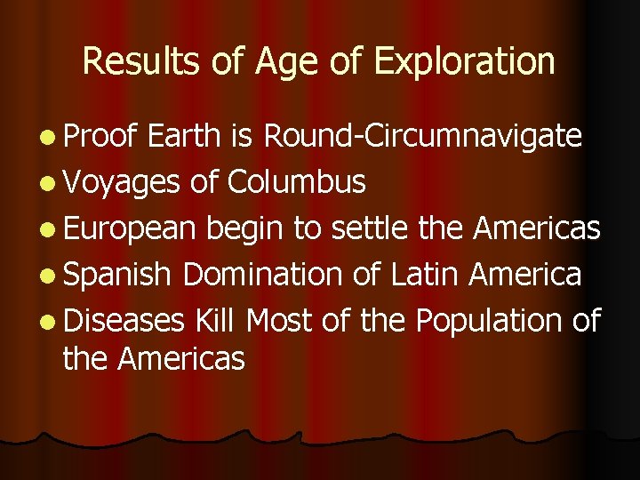 Results of Age of Exploration l Proof Earth is Round-Circumnavigate l Voyages of Columbus