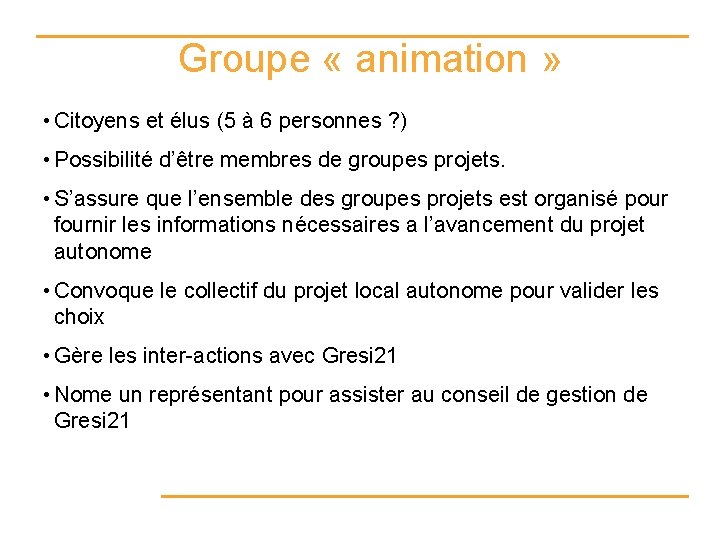 Groupe « animation » • Citoyens et élus (5 à 6 personnes ? )