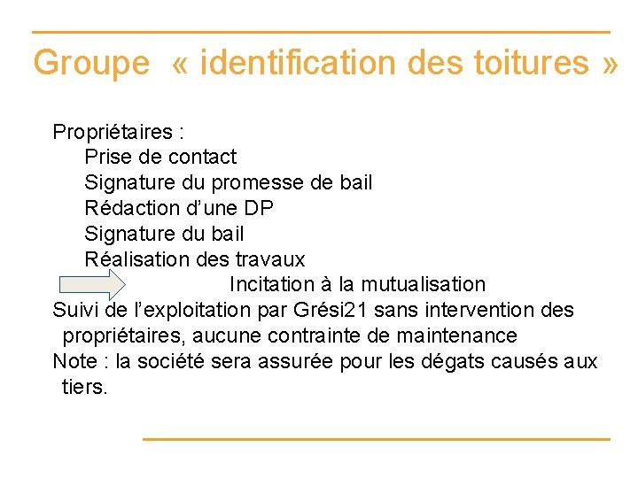 Groupe « identification des toitures » Propriétaires : Prise de contact Signature du promesse