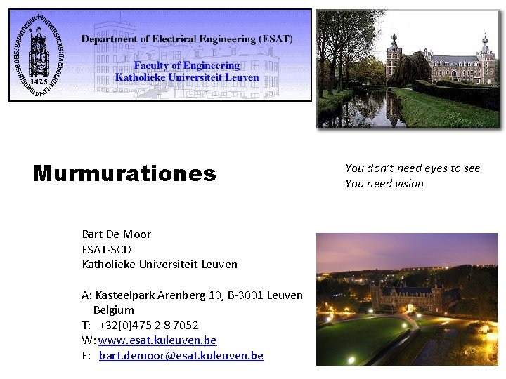 Murmurationes Bart De Moor ESAT-SCD Katholieke Universiteit Leuven A: Kasteelpark Arenberg 10, B-3001 Leuven