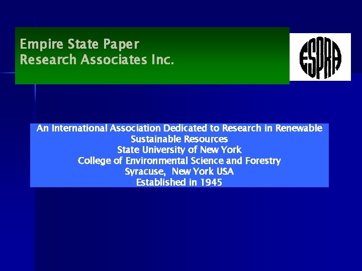 Empire State Paper Research Associates Inc. An International Association Dedicated to Research in Renewable
