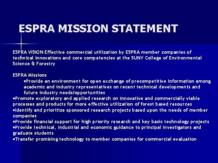 ESPRA MISSION STATEMENT ESPRA VISION Effective commercial utilization by ESPRA member companies of technical
