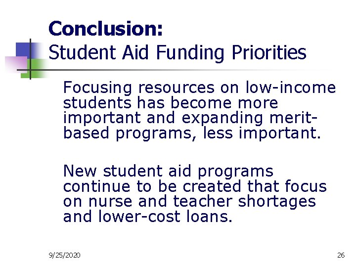 Conclusion: Student Aid Funding Priorities Focusing resources on low-income students has become more important