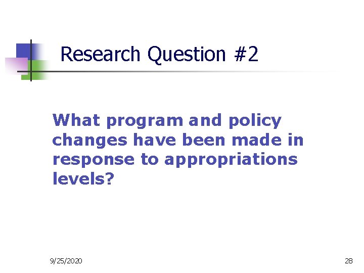 Research Question #2 What program and policy changes have been made in response to