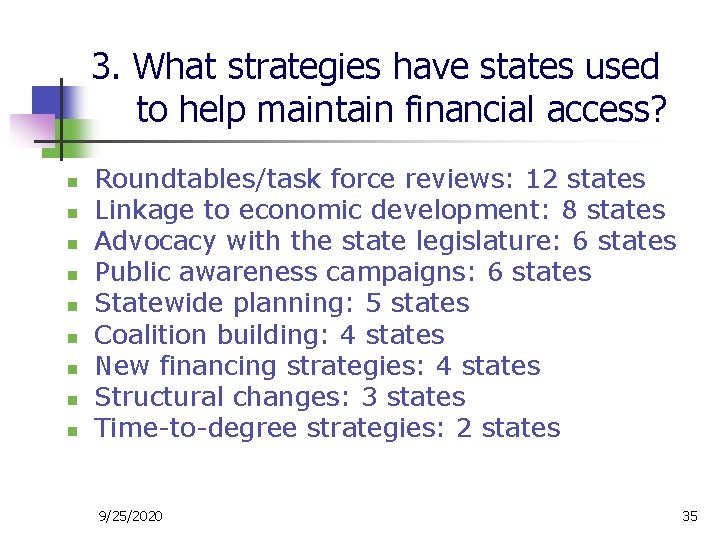 3. What strategies have states used to help maintain financial access? n n n
