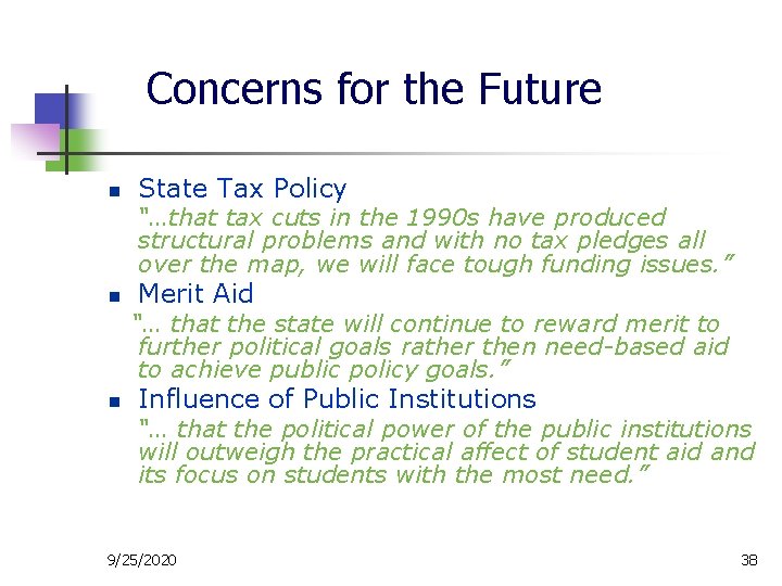 Concerns for the Future n State Tax Policy “…that tax cuts in the 1990