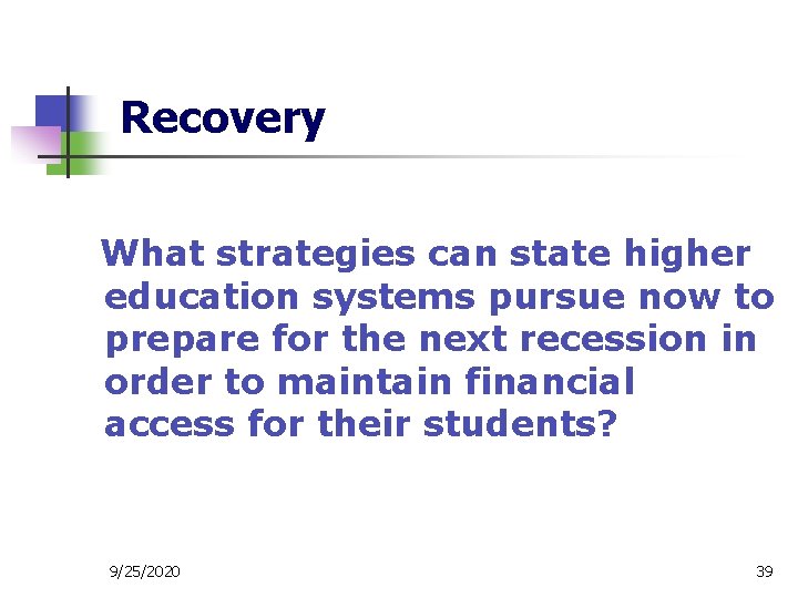 Recovery What strategies can state higher education systems pursue now to prepare for the