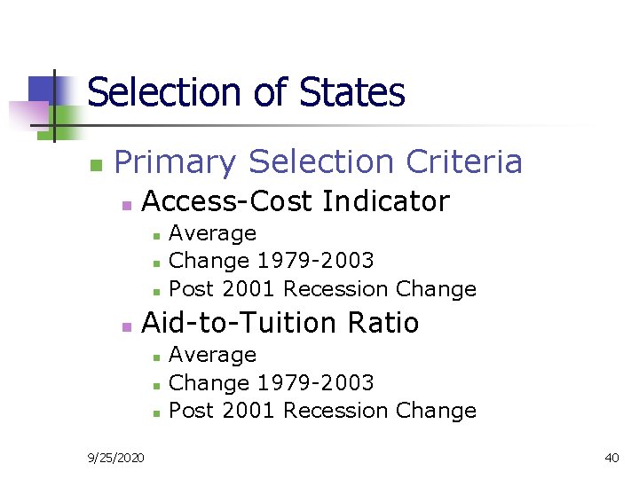 Selection of States n Primary Selection Criteria n Access-Cost Indicator n n Average Change