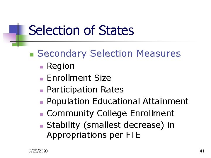 Selection of States n Secondary Selection Measures n n n Region Enrollment Size Participation