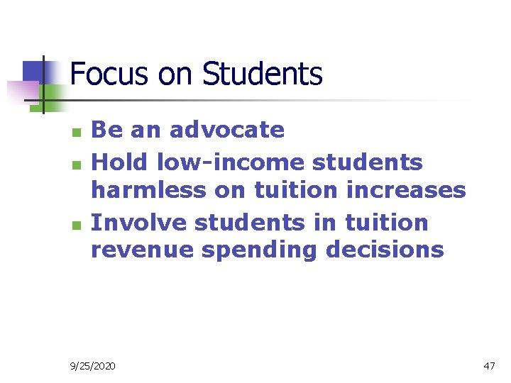 Focus on Students n n n Be an advocate Hold low-income students harmless on