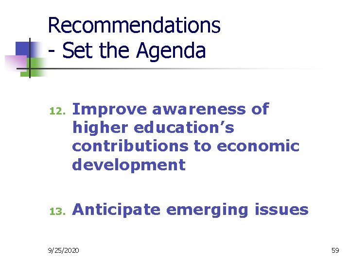Recommendations - Set the Agenda 12. 13. Improve awareness of higher education’s contributions to