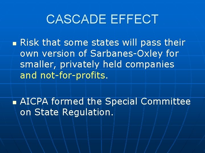 CASCADE EFFECT n n Risk that some states will pass their own version of