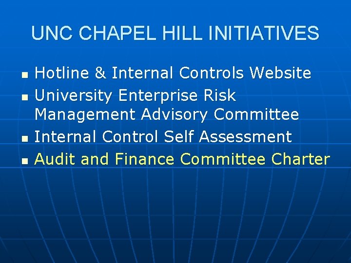 UNC CHAPEL HILL INITIATIVES n n Hotline & Internal Controls Website University Enterprise Risk