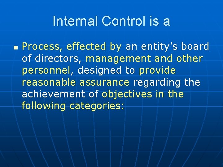 Internal Control is a n Process, effected by an entity’s board of directors, management