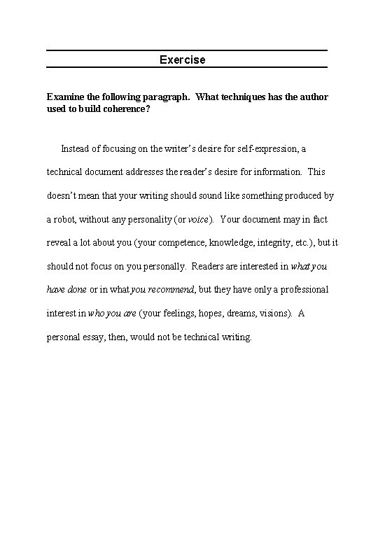 Exercise Examine the following paragraph. What techniques has the author used to build coherence?