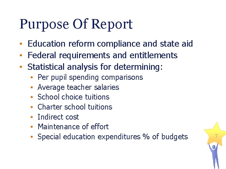 Purpose Of Report • Education reform compliance and state aid • Federal requirements and Purpose Of Report • Education reform compliance and state aid • Federal requirements and