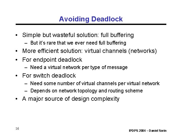 Avoiding Deadlock • Simple but wasteful solution: full buffering – But it’s rare that Avoiding Deadlock • Simple but wasteful solution: full buffering – But it’s rare that