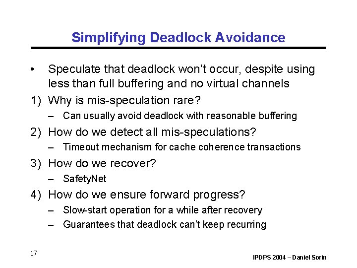 Simplifying Deadlock Avoidance • Speculate that deadlock won’t occur, despite using less than full Simplifying Deadlock Avoidance • Speculate that deadlock won’t occur, despite using less than full