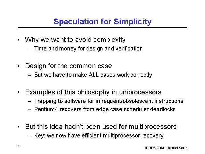Speculation for Simplicity • Why we want to avoid complexity – Time and money Speculation for Simplicity • Why we want to avoid complexity – Time and money