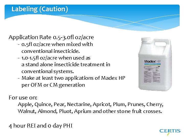 Labeling (Caution) Application Rate 0. 5 -3. 0 fl oz/acre - 0. 5 fl