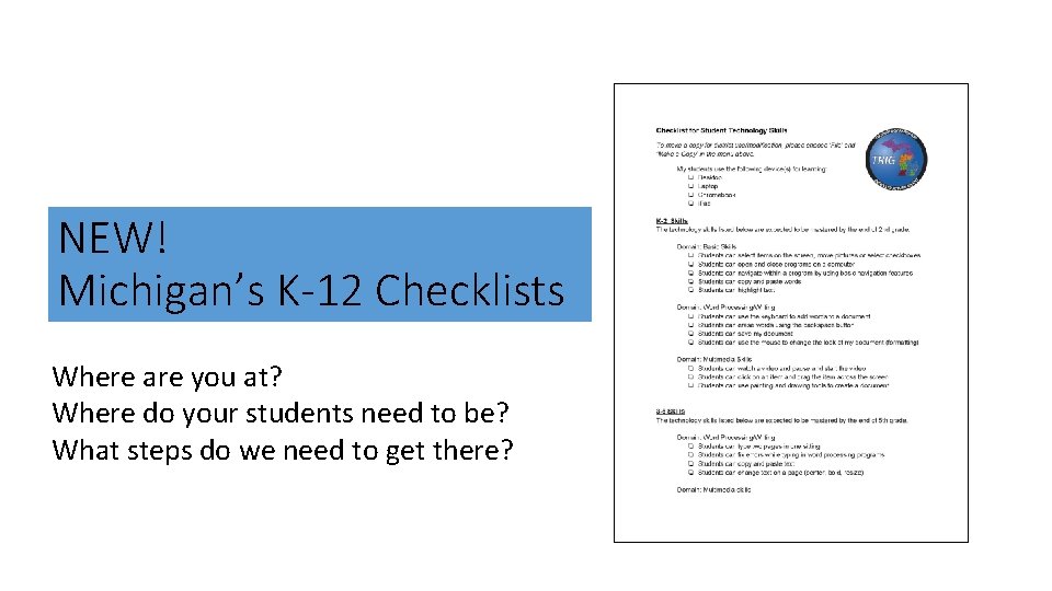 NEW! Michigan’s K-12 Checklists Where are you at? Where do your students need to