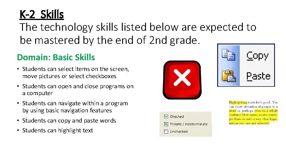 K-2 Skills The technology skills listed below are expected to be mastered by the