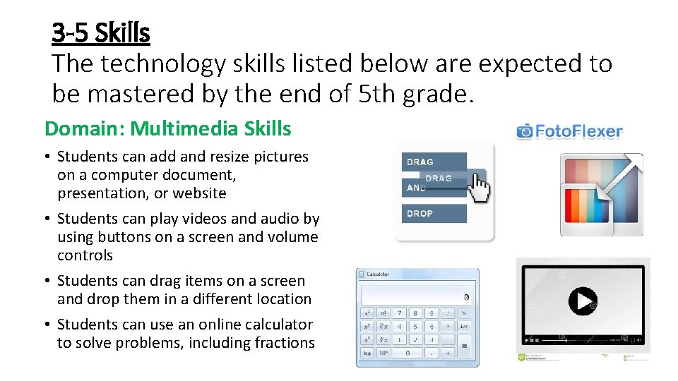 3 -5 Skills The technology skills listed below are expected to be mastered by