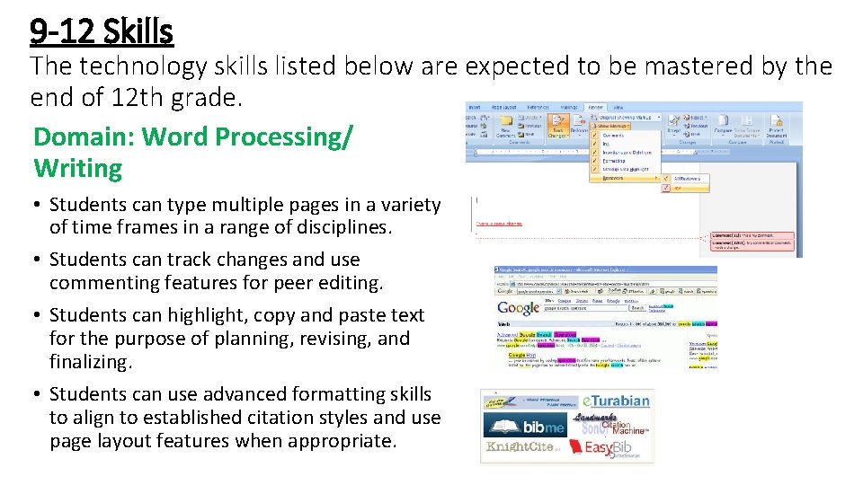 9 -12 Skills The technology skills listed below are expected to be mastered by